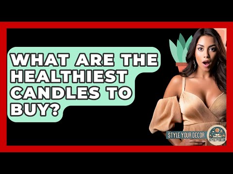 Choosing Nontoxic Candles for a Healthier Home Environment