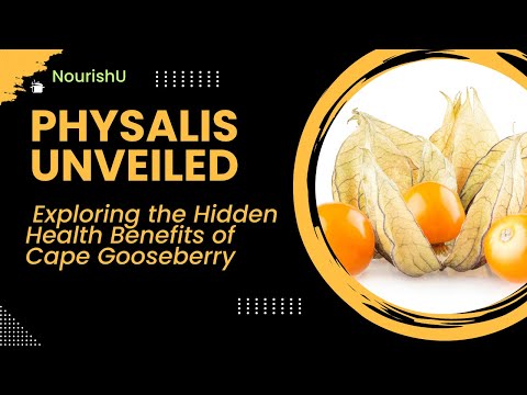 Unlocking the Health Benefits of Physalis for Wellness