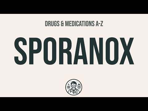 Sporanox Oral: Uses, Side Effects, and Important Info