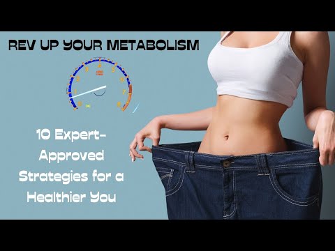 Rev Up Your Metabolism: 10 Simple Strategies