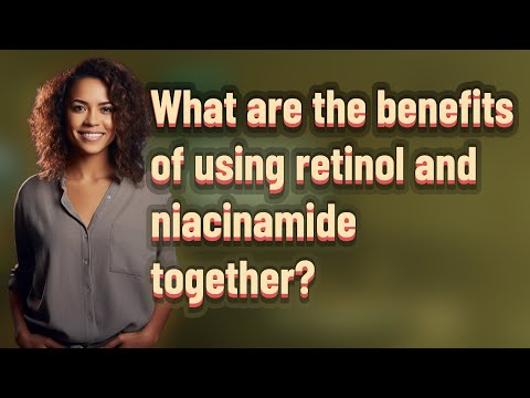 Understanding the Health Benefits of Retinol and Niacinamide