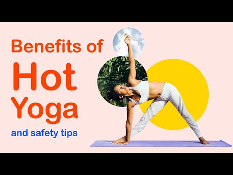 Hot Yoga Benefits: Science-Backed Insights and Safety Measures