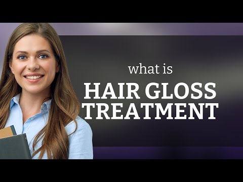 What You Should Know About Hair Gloss Treatments for Healthy Hair