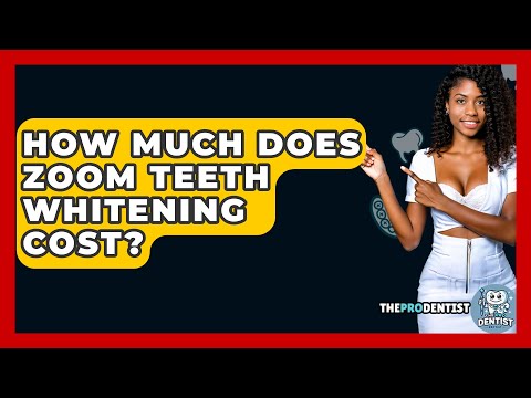 Understanding Zoom Teeth Whitening: Cost and Treatment Insights