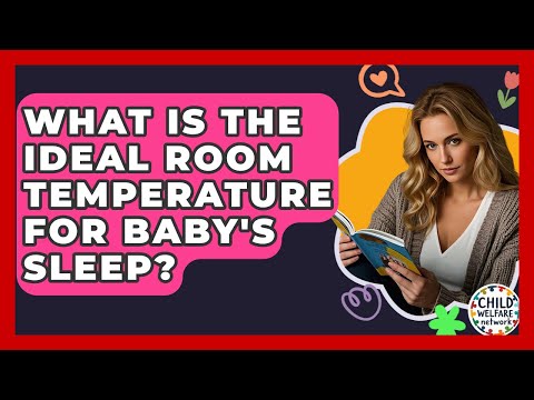 Optimal Room Temperature for Baby's Health and Comfort