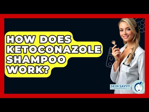 Understanding Ketoconazole Foam for Skin Fungal Infections
