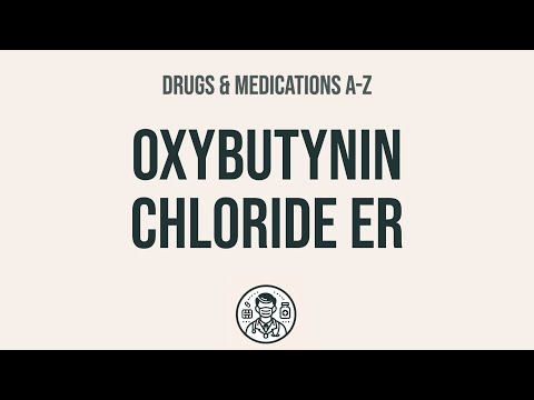 Oxybutynin Chloride Oral: Uses, Risks, and Interactions Explained