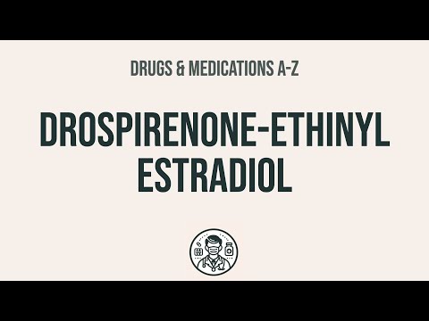 Understanding Drospirenone-Ethinyl Estradiol: Uses and Risks